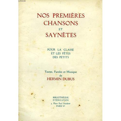 Nos Premieres Chansons Et Saynetes, Pour La Classe Et Les Fetes Des... on Productcaster.