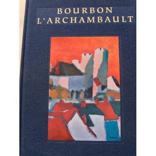 Bourbon L'archambault.Le Plus Beau Nom De France. on Productcaster.