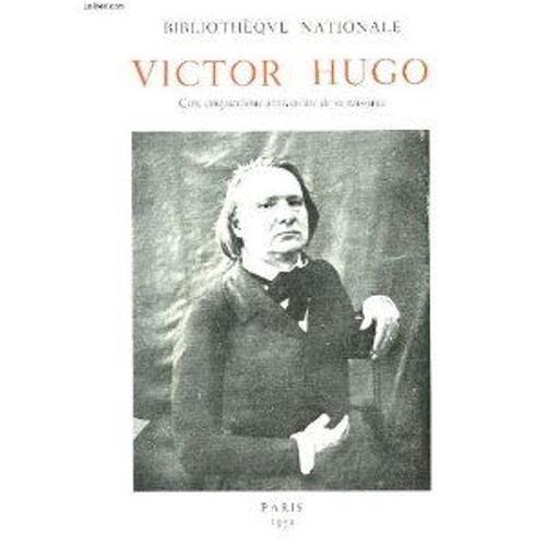 Victor Hugo. Cent Cinquantième Anniversaire De Sa Naissance. on Productcaster.