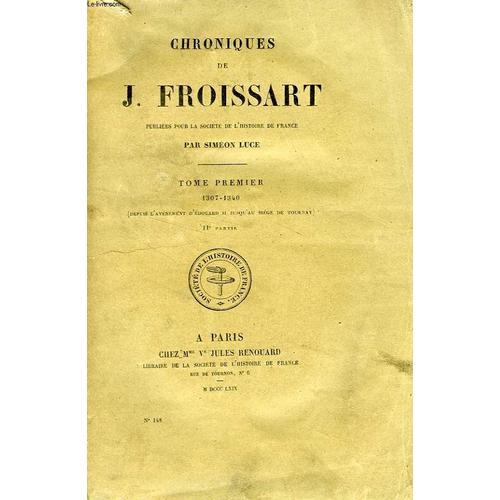 Chroniques De J. Froissart, 5 Tomes (1307-1360) (Incomplet) on Productcaster.