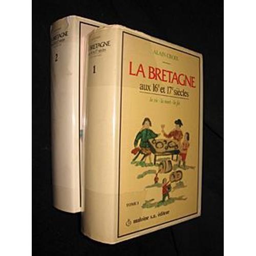 La Bretagne Aux 16e Et 17e Siècles, La Vie, La Mort, La Foi (Tomes ... on Productcaster.