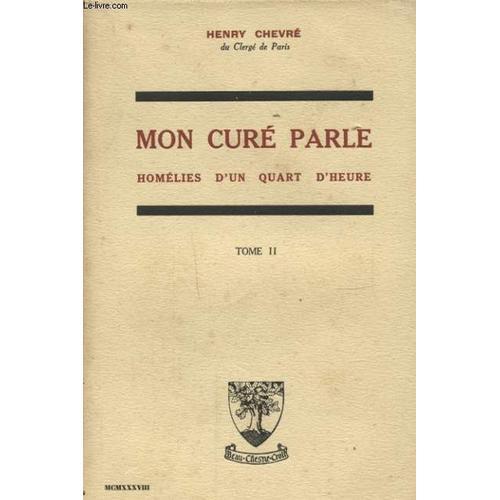 Mon Cure Parle Homelies D Un Quart D Heure Tome Ii on Productcaster.