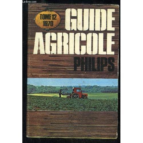 Guide Agricole Philips 1970 Tome 12 on Productcaster.