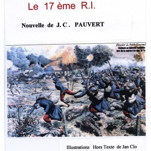 Guerre 14/18 / Le 17 Éme R.I. De J.C Pauvert / Jan Clo / 2012 B.D ... on Productcaster.