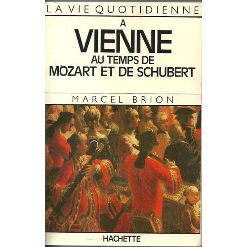 Vie (La) Quotidienne À Vienne Au Temps De Mozart Et De Schubert on Productcaster.