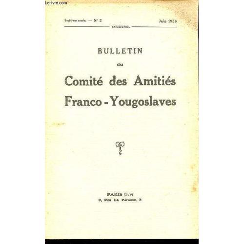 Bulletin Du Comite Des Amities Franco-Yougoslaves / Septieme Annee ... on Productcaster.