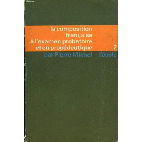 La Composition Francaise A L'examen Probatoire Et En Propedeutique,... on Productcaster.