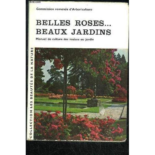 Belles Roses... Beaux Jardins - Manuel De Culture Des Rosiers Au Ja... on Productcaster.