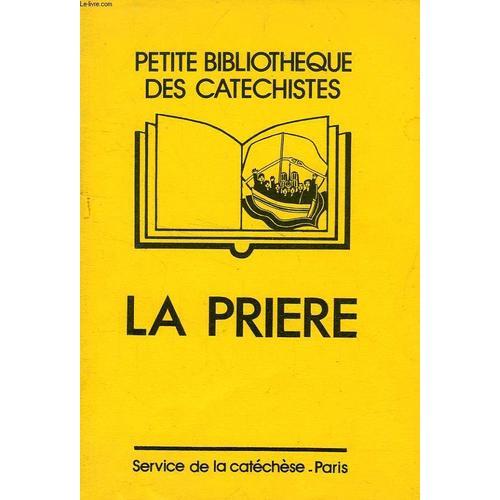 Petite Bibliotheque Des Catechistes, La Priere on Productcaster.