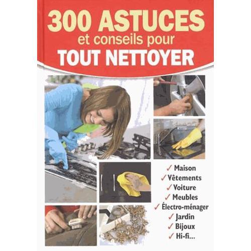 300 Astuces Et Conseils Pour Tout Nettoyer on Productcaster.