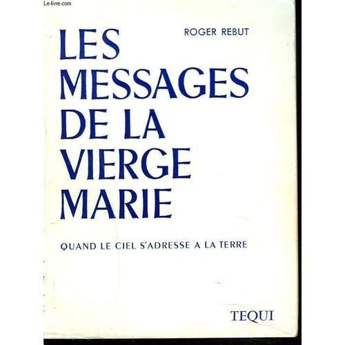 Les Messages De La Vierge Marie. Quand Le Ciel S'adresse A La Terre. on Productcaster.