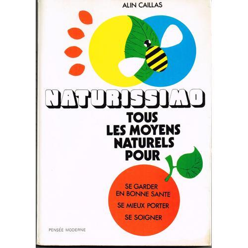 Naturissimo. Tous Les Moyens Naturels Pour Se Garder En Bonne Santé... on Productcaster.