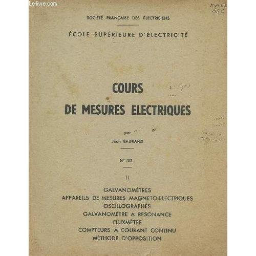 Cours De Mesures Electriques / N°103 / Tome Ii : Gavanometres - App... on Productcaster.