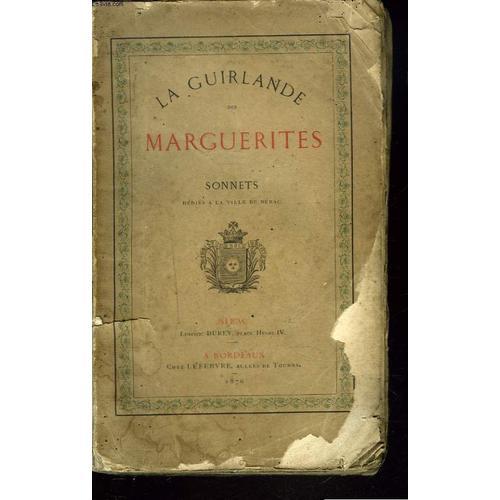 La Guirlande Des Marguerites. Sonnets Dedies A La Vielle De Nerac. on Productcaster.