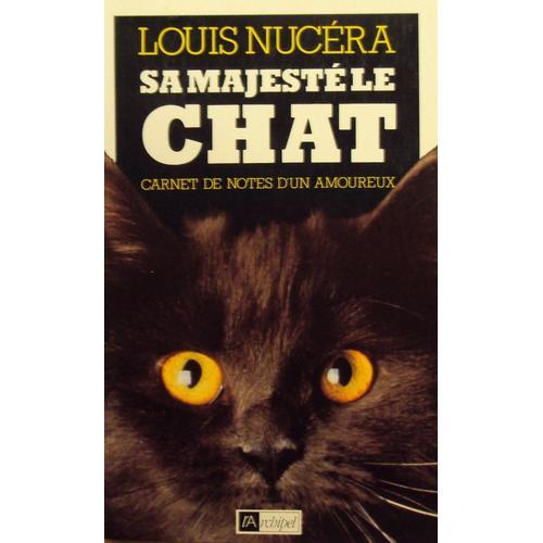 Sa Majeste Le Chat. Carnets De Notes D'un Amoureux on Productcaster.