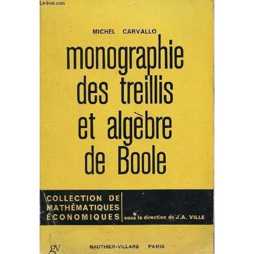 Monographie Des Treillis Et Algebre De Boole / Collection Mathemati... on Productcaster.