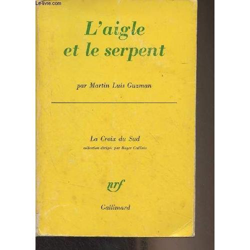 L Aigle Et Le Serpent - La Croix Du Sud on Productcaster.