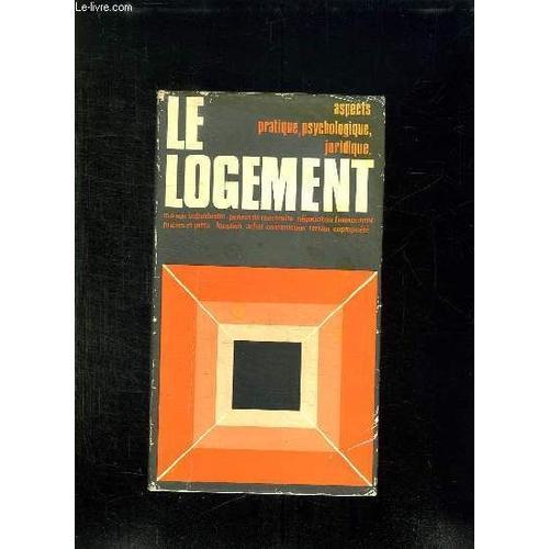 Le Logement. Ses Trois Aspects: Psychologique Pratique Et Juridique. on Productcaster.