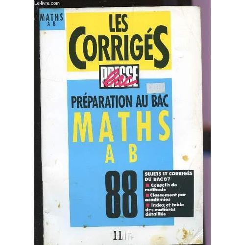 Les Corriges - Presse Bac / Maths A B / Preparation Au Bac 88 / Suj... on Productcaster.