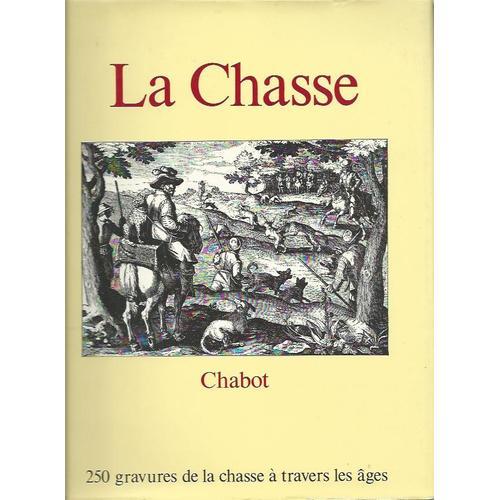 La Chasse À Travers Les Ages. 250 Gravures De Chasse À Travers Les ... on Productcaster.