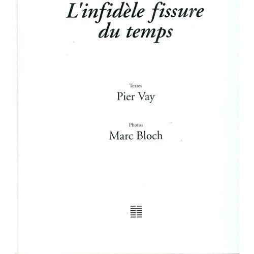 L'infidèle Fissure Du Temps / Photographies De Marc Bloch on Productcaster.