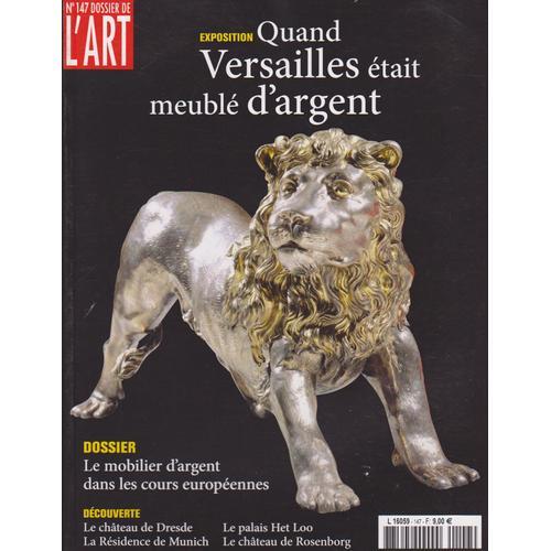 Dossier De L'art 147 Quand Versailles Etait Meuble D'argent on Productcaster.