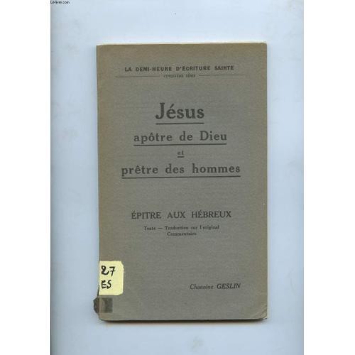 Jesus Apotre De Dieu Et Pretre Des Hommes. Epitre Aux Hebreux on Productcaster.