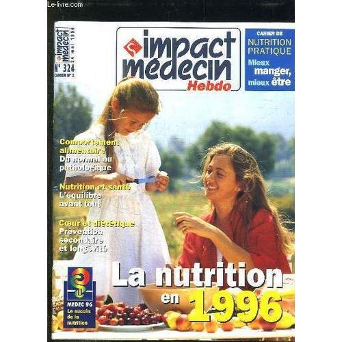 Impact Medecin N° 324 Cahier N° 2 Du 24 Mai 1996. Sommaire: La Nutr... on Productcaster.