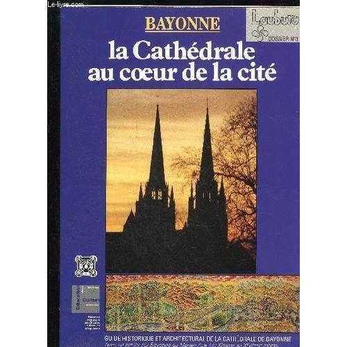 Bayonne - La Cathedrale Au Coeur De La Cite - Lauburu Dossier N° 3 on Productcaster.