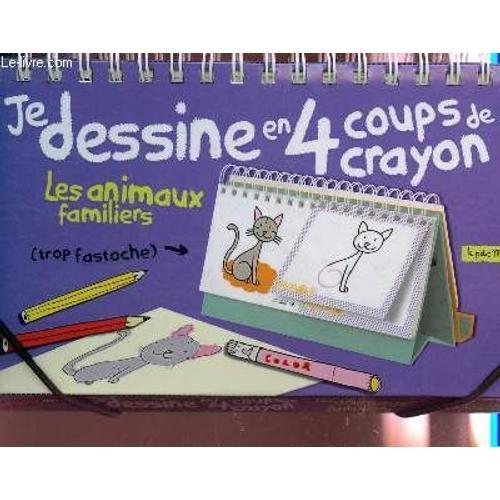 Les Animaux Familiers / Collection Je Dessine En 4 Coups De Crayon. on Productcaster.