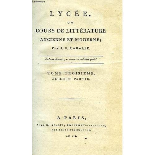 Lycee, Ou Cours De Litterature Ancienne Et Moderne, Tome Iii, 2e Pa... on Productcaster.