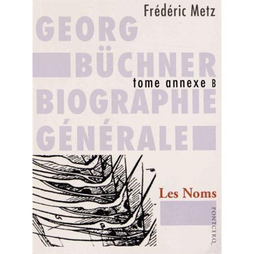 Georg Büchner : Biographie Générale - Tome Annexe B, Les Noms (Autr... on Productcaster.