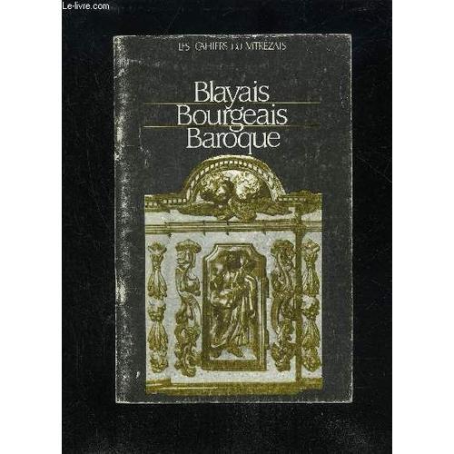 Blayais Bourgeais Baroque - Les Cahiers Du Vitrezais N° 62 - La Vie... on Productcaster.