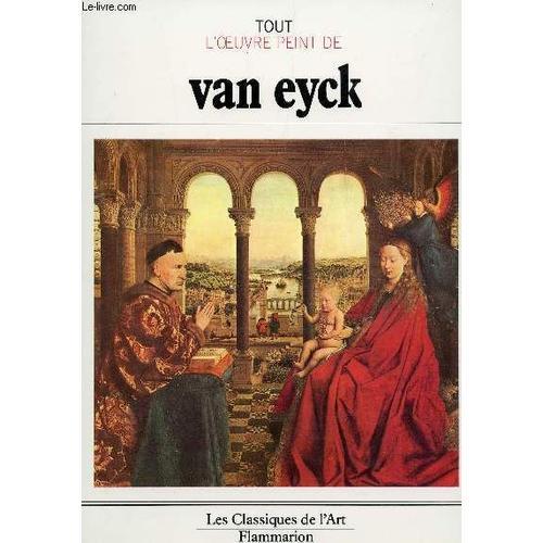 Tout L'oeuvre Peint De Van Eyck / Collection Les Classiques De L'a... on Productcaster.