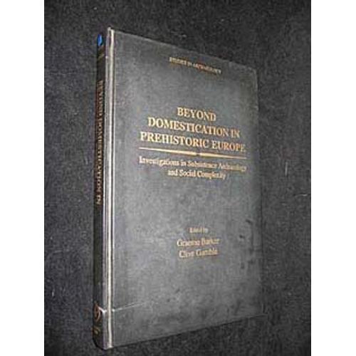 Beyond Domestication In Prehistoric Europe. Investigations In Subsi... on Productcaster.