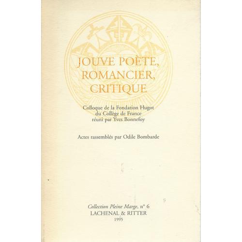 Jouve Poète, Romancier, Critique ( Colloque De La Fondation Hugot D... on Productcaster.