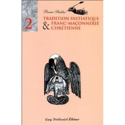 Tradition Initiatique Et Franc-Maçonnerie Chrétienne Tome 2 - Tradi... on Productcaster.