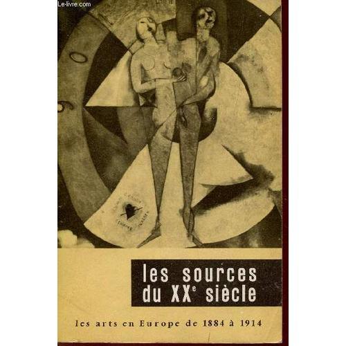 Les Sources Du Xxe Siecle - Les Arts E Neurope De 1884 A 1914 / Exp... on Productcaster.