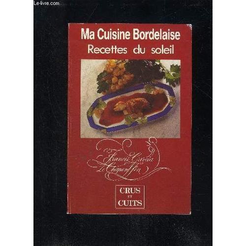 Ma Cuisine Bordelaise Recettes Du Soleil on Productcaster.