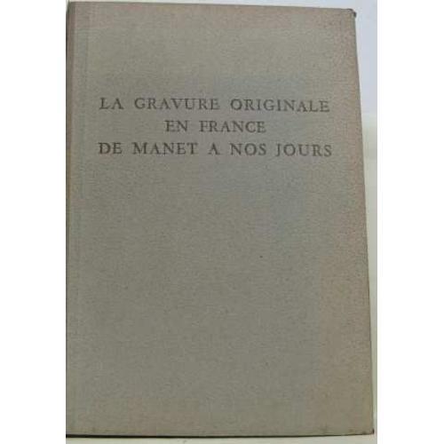 La Gravure Originale En France De Manet A Nos Jours on Productcaster.