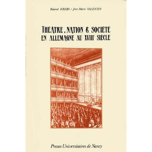 Théâtre, Nation & Société En Allemagne Au Xviiie Siècle - Actes Du ... on Productcaster.