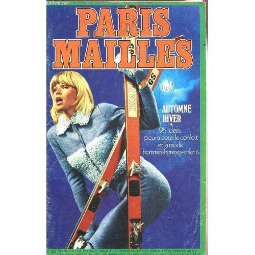 Paris Mailles - N°20 / Automne Hiver - 95 Idees Pour Tricoter Le Co... on Productcaster.