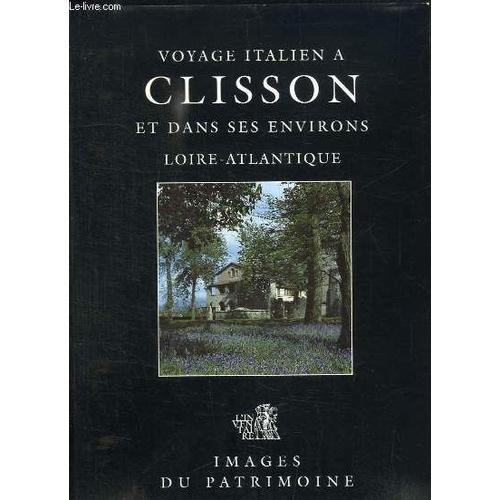 Voyage Italien À Clisson Et Dans Ses Environs. Loire-Atlantique on Productcaster.