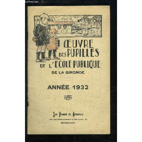 Oeuvre Des Pupilles De L'ecole Publique De La Gironde. Année 1932 on Productcaster.