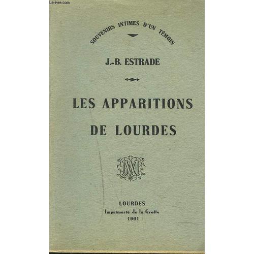 Les Apparitions De Lourdes. Souvenirs Intimes D'un Temoin. on Productcaster.