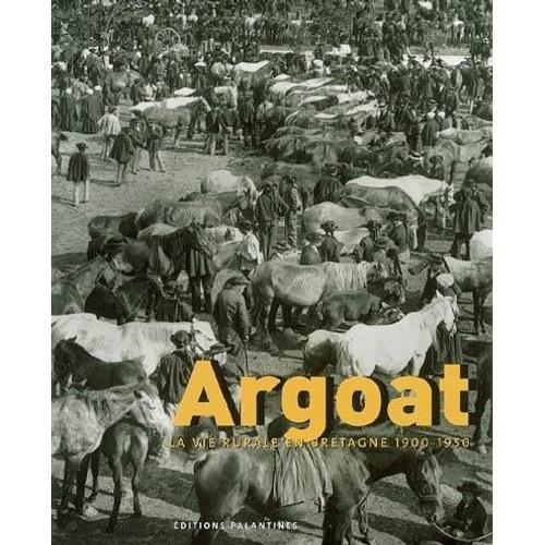 Argoat, La Vie Rurale En Bretagne 1900-1950 on Productcaster.