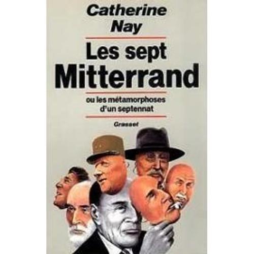 Les Sept Mitterrand Ou La Metamorphoses D Un Septennat. on Productcaster.