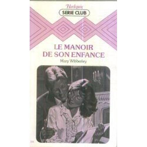 Le Manoir De Son Enfance: Collection: Harlequin Série Club N° 104 on Productcaster.