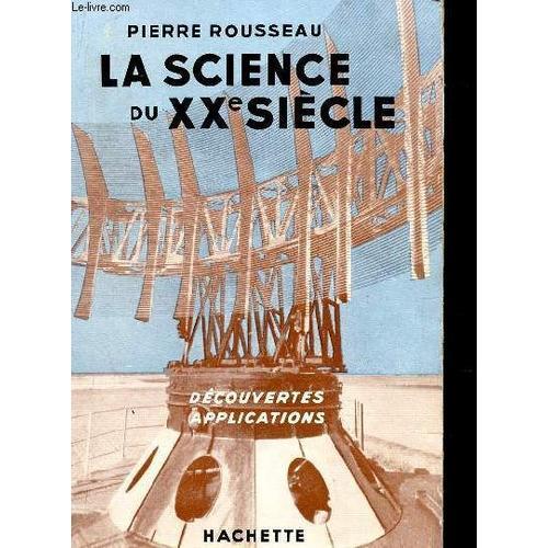 La Science Du Xxé Siecle - Decouvertes, Applications. on Productcaster.