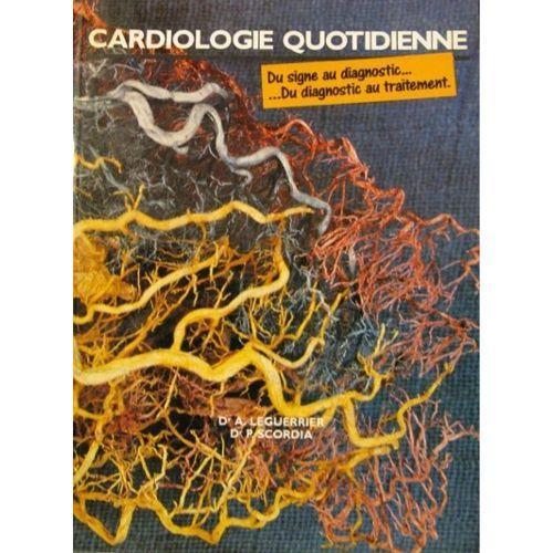 Cardiologie Quotidienne -Du Signe Au Diagnostic-Du Diagnostic Au Tr... on Productcaster.